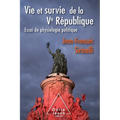 Life and Survival of the Fifth Republic: An Essay on Political Physiology / Vie et survie de la Ve République: Essai de physiologie politique