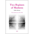 Two Regimes of Madness, Revised Edition: Texts and Interviews 1975-1995