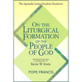 On the Liturgical Formation of the People of God: The Apostolic Letter Desiderio Desideravi