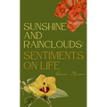 Sunshine and Rainclouds: Sentiments on Life