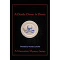 A Deadly Dinner in Dionis: A Nantucket Murder Mystery Series