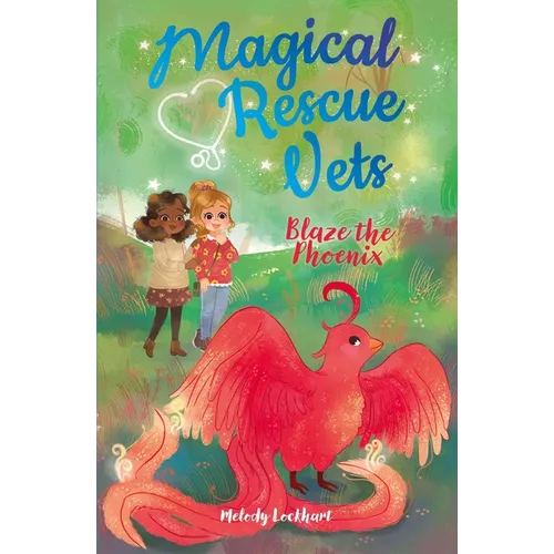 Magical Rescue Vets: Blaze the Phoenix