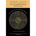 Forty Days to a Closer Walk with God: The Practice of Centering Prayer