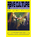 Rave Culture: an insider's overview: A primer for the global rave phenomenon