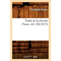 Traité de la Chymie (Nouv. Éd.) (Éd.1672)