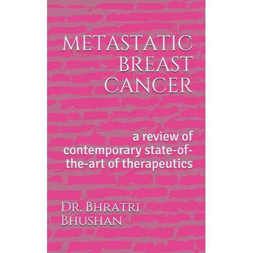metastatic breast cancer: a review of contemporary state-of-the-art of therapeutics