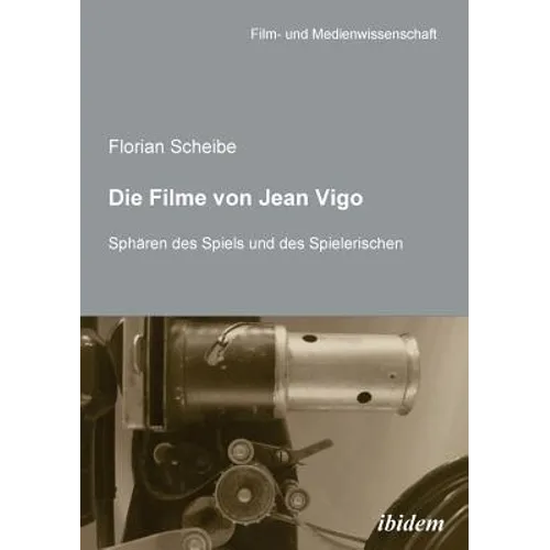 Die Filme von Jean Vigo. Sphären des Spiels und des Spielerischen