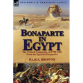 Bonaparte in Egypt: The French Campaign of 1798-1801 from the Egyptian Perspective