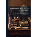 Mémoires Sur La Vie De Molière...