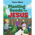 Planting Seeds for Jesus