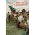 New Hampshire and Independence: Rediscovered Writings from the Sons of the American Revolution