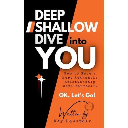 Deep Shallow Dive into YOU: How to have a more Authentic Relationship with Yourself.