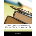 The Complete Works of Count Tolstoy, Volume 24