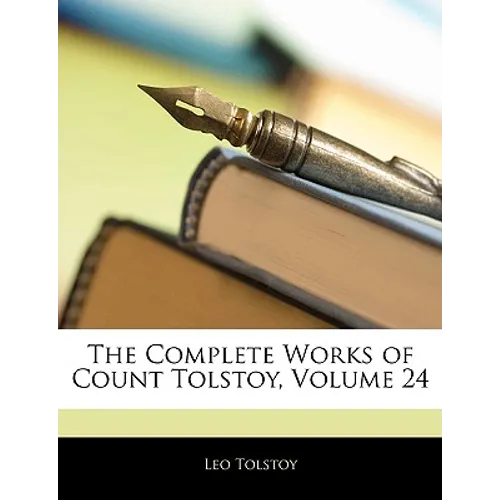 The Complete Works of Count Tolstoy, Volume 24