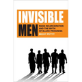 Invisible Men: Mass Incarceration and the Myth of Black Progress