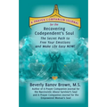 A Prayer Companion Journal for the Recovering Codependent's Soul: The Secret Path to Free Your Emotions and Make Life Easy NOW !