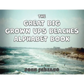 The Great Big Grown Ups Beaches Alphabet