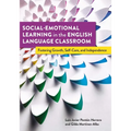 Social-Emotional Learning in the English Language Classroom: Fostering Growth, Self-Care, and Independence