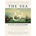 The Sea and Civilization: A Maritime History of the World