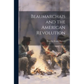 Beaumarchais and the American Revolution