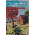 The Virgin Islands Dictionary: A Collection of Words and Phrases so You Could Say It Like We