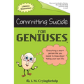 Committing Suicide for Geniuses: Gag Book
