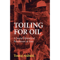 Toiling for Oil