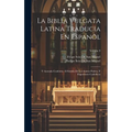 La Biblia Vulgata Latina Traducia En Espanõl: Y Anotada Conforme Al Sentido De Los Santos Padres, Y Expositores Cathòlicos; Volume 9