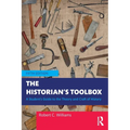 The Historian's Toolbox: A Student's Guide to the Theory and Craft of History