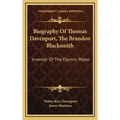 Biography Of Thomas Davenport, The Brandon Blacksmith: Inventor Of The Electric Motor