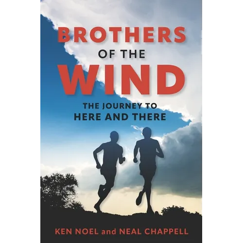 Brothers of the Wind: The Journey to Here and There
