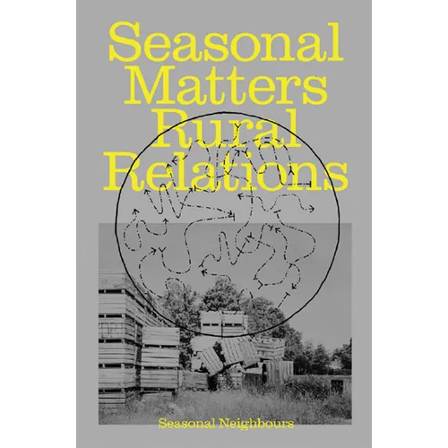 Seasonal Matters Rural Relations: (Field)Notes on Rhythms, Rituals and Cohabitation