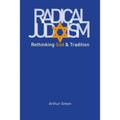 Radical Judaism: Rethinking God and Tradition
