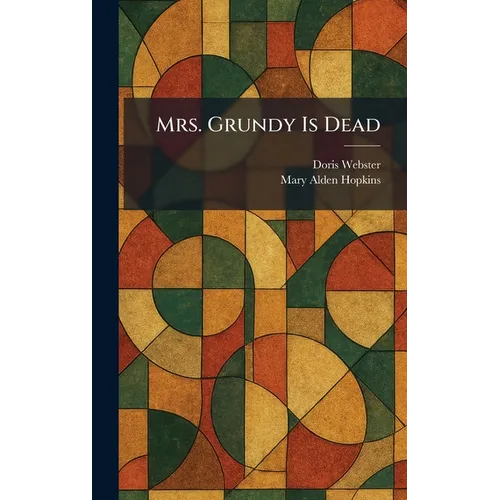 Mrs. Grundy Is Dead