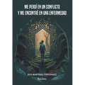 Me perdí en un conflicto y me encontré en una enfermedad