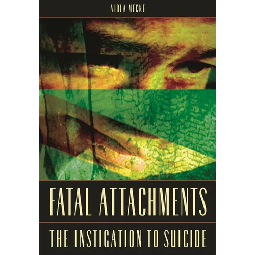 Fatal Attachments: The Instigation to Suicide