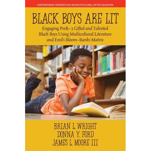 Black Boys are Lit: Engaging PreK-3 Gifted and Talented Black Boys Using Multicultural Literature and Ford's Bloom-Banks Matrix