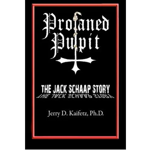 Profaned Pulpit: The Jack Schaap Story