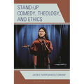 Stand-up Comedy, Theology, and Ethics