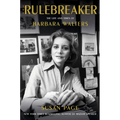 The Rulebreaker: The Life and Times of Barbara Walters