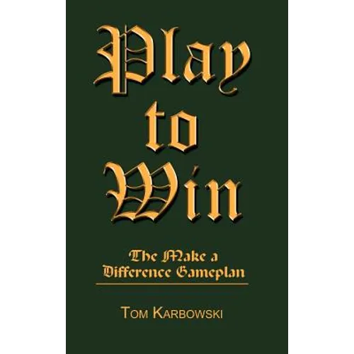 Play to Win: The Make a Difference Gameplan