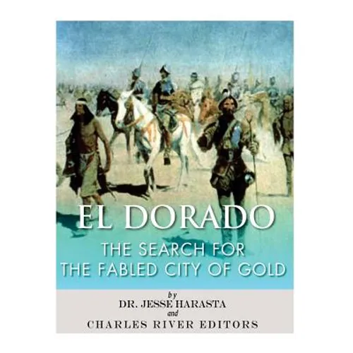 El Dorado: The Search for the Fabled City of Gold