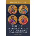 Biblical Interpretation and Doctrine in Early Christianity: Collected Essays