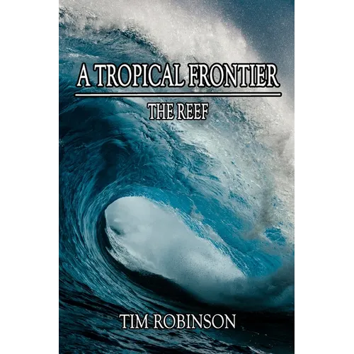A Tropical Frontier: The Reef