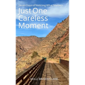 Just One Careless Moment