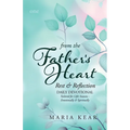 From the Father's Heart Rest & Reflection (Book 1): Daily Devotional Tailored for Life's Seasons - Emotionally and Spiritually