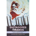 Dictadores Tiranos: Descubre Tiranos Descubre a los Dictadores más Crueles que Han Influido en la Historia