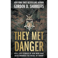 They Met Danger: Real Life Stories of Men Who Have Been Awarded the Medal of Honor