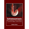 Schistosomiasis: Parasitology Essentials