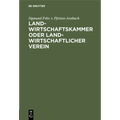 Landwirtschaftskammer Oder Landwirtschaftlicher Verein: Für Die Bayerischen Verhältnisse Besprochen